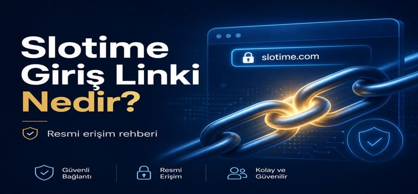 Slotime Giriş Linki Nedir Rehber Yazısı